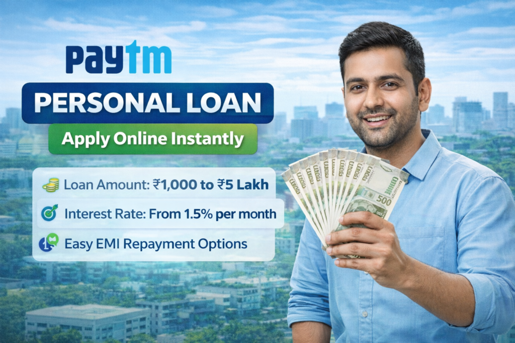 Paytm Personal Loan – Instant Loan Online, Interest Rate, Eligibility & Apply Process