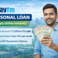 Paytm Personal Loan – Instant Loan Online, Interest Rate, Eligibility & Apply Process